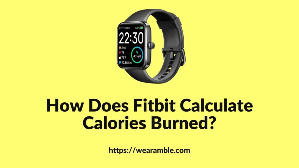 How Does Fitbit Calculate Calories Burned