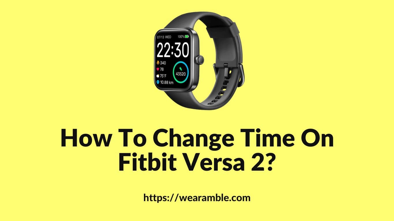 How To Change Time on Fitbit Versa 2?