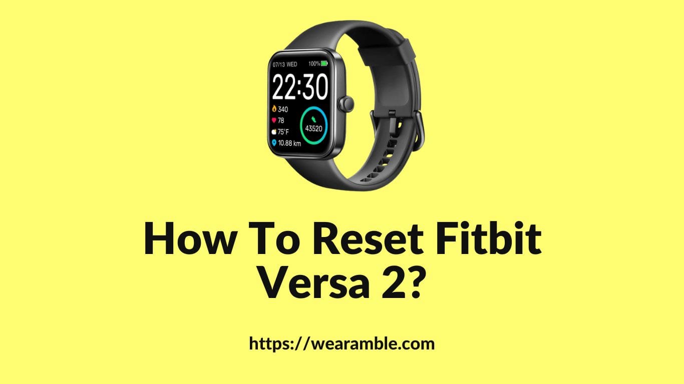 How To Reset Fitbit Versa 2