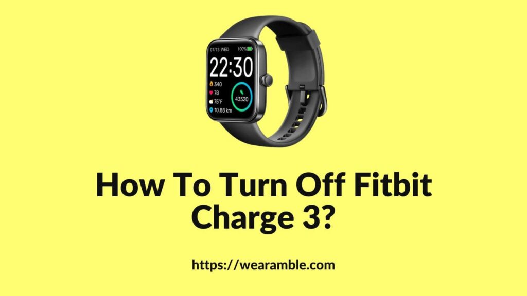 How To Turn Off Fitbit Charge 3