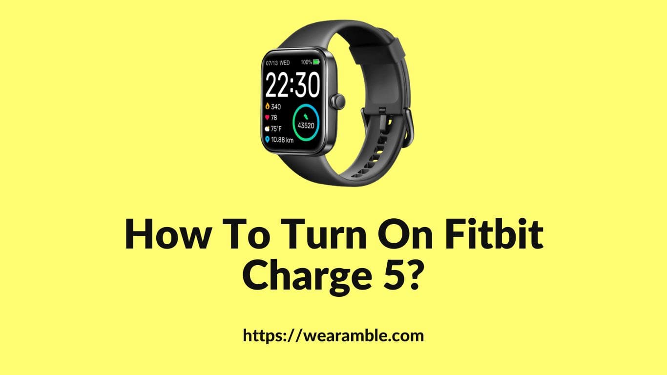 How to Turn On Fitbit Charge 5