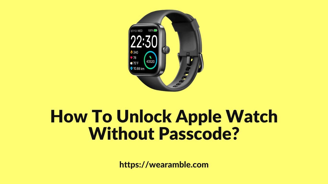 How To Unlock Apple Watch Without Passcode
