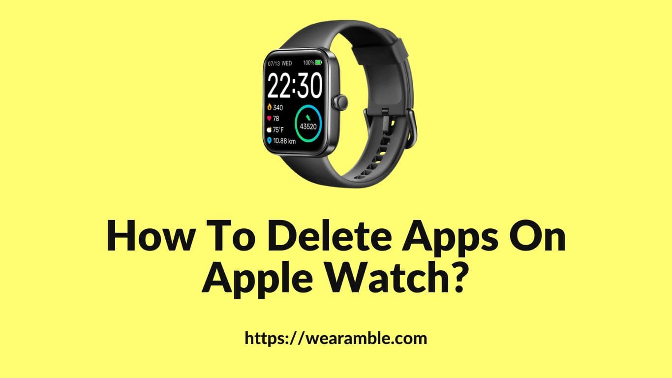 How to Delete Apps on Apple Watch?