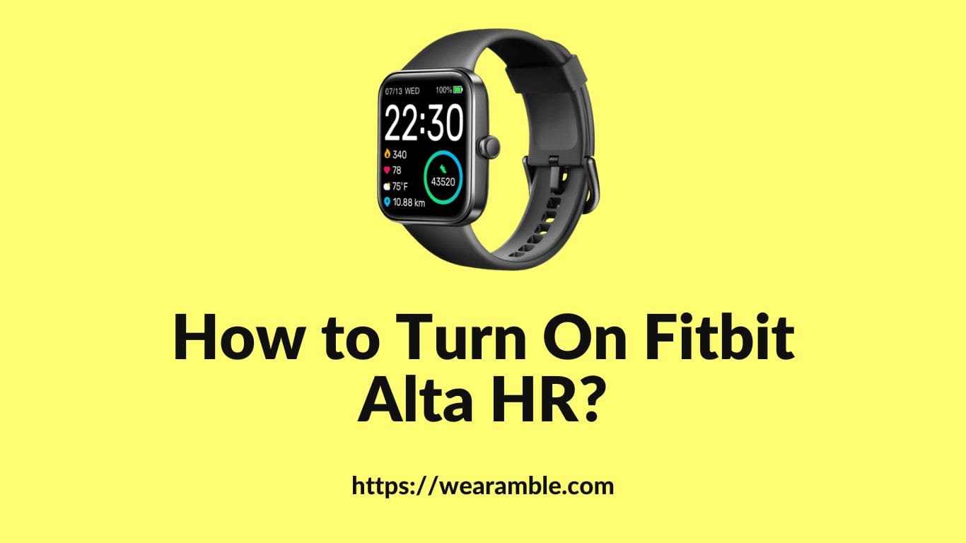 How to Turn On Fitbit Alta HR