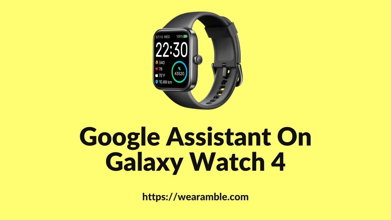 Google Assistant On Galaxy Watch 4