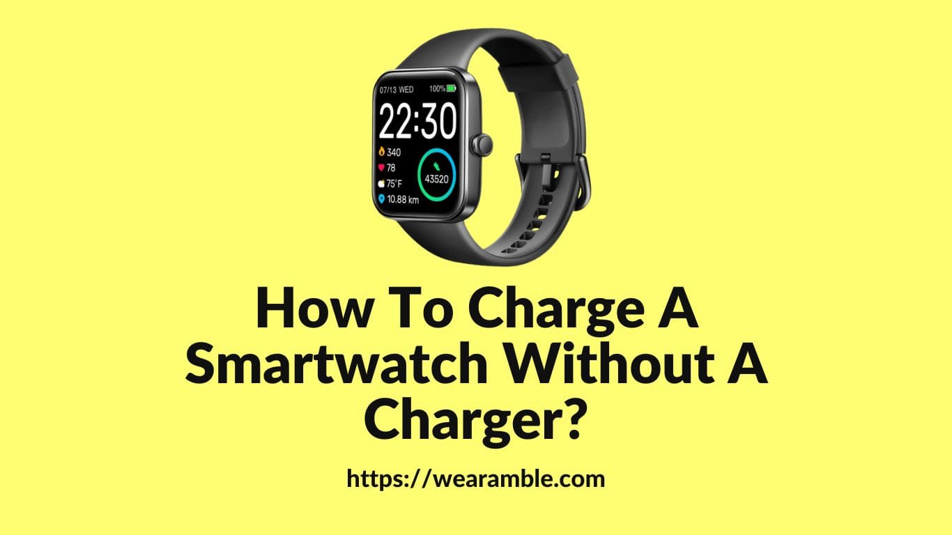 How To Charge A Smartwatch Without A Charger