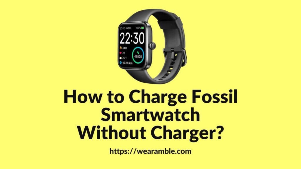 How to Charge Fossil Smartwatch Without Charger