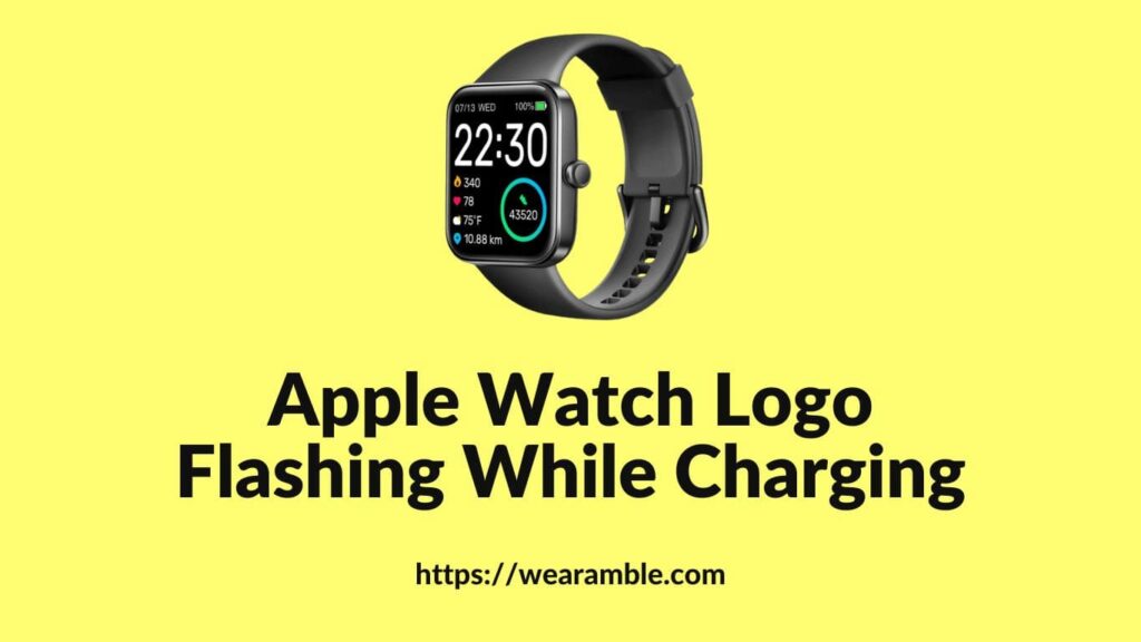 Apple Watch Logo Flashing While Charging