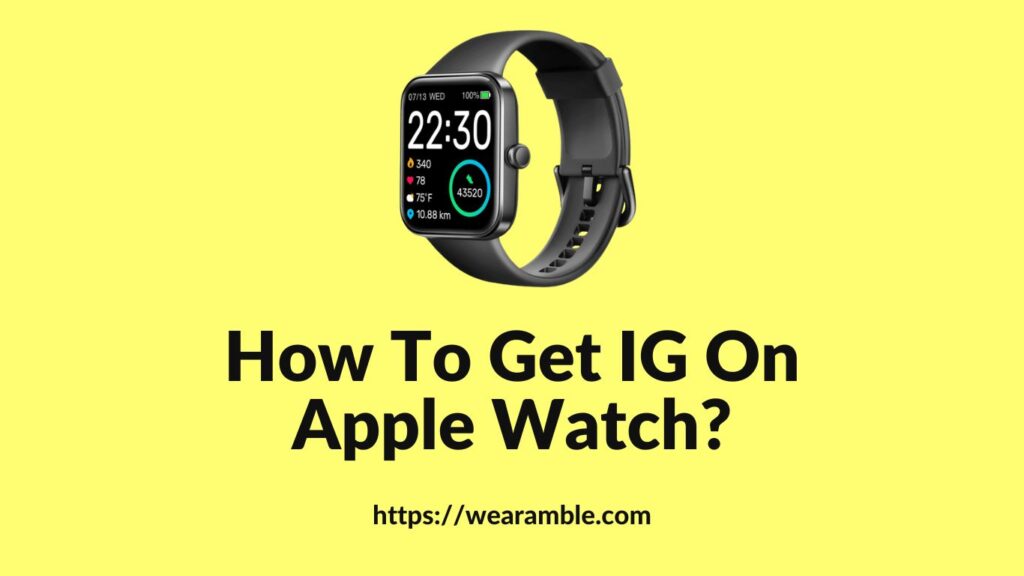 How To Get IG On Apple Watch